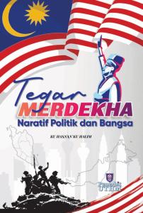 TEGAR MERDEKHA NARATIF POLITIK DAN BANGSA