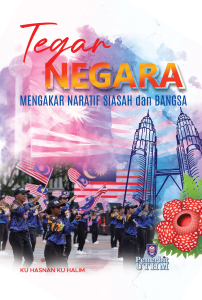 Tegar Negara: Mengakar Naratif Siasah dan Bangsa